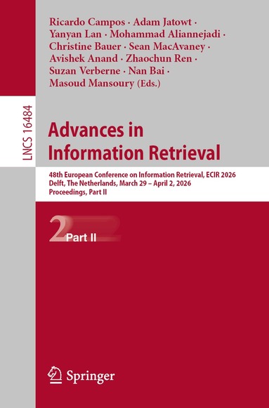 Ricardo Campos, Adam Jatowt, Yanyan Lan, Mohammad Aliannejadi, Christine Bauer, Sean MacAvaney, Avishek Anand, Zhaochun Ren, Suzan Verberne, Nan Bai, Masoud Mansoury - Advances in Information Retrieval, Häftad