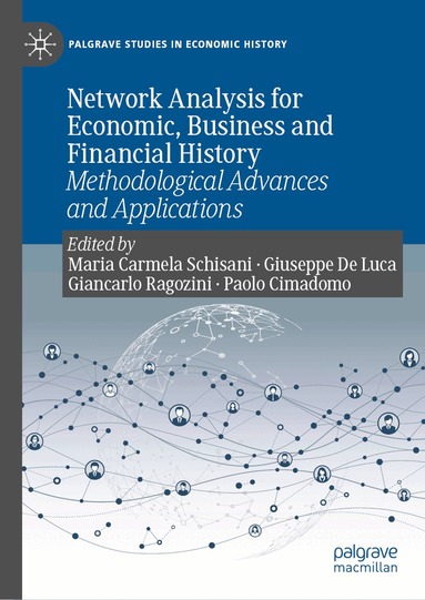 Maria Carmela Schisani, Giuseppe De Luca, Giancarlo Ragozini, Paolo Cimadomo - Network Analysis for Economic, Business and Financial History, Inbunden