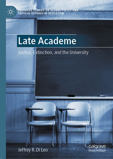 Jeffrey R. Di Leo - Late Academe, Inbunden