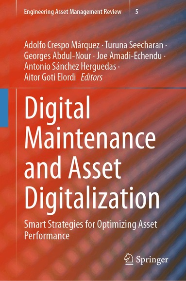 Adolfo Crespo Márquez, Turuna Seecharan, Georges Abdul-Nour, Joe Amadi-Echendu, Antonio Sánchez Herguedas, Aitor Goti Elordi - Digital Maintenance and Asset Digitalization, Inbunden