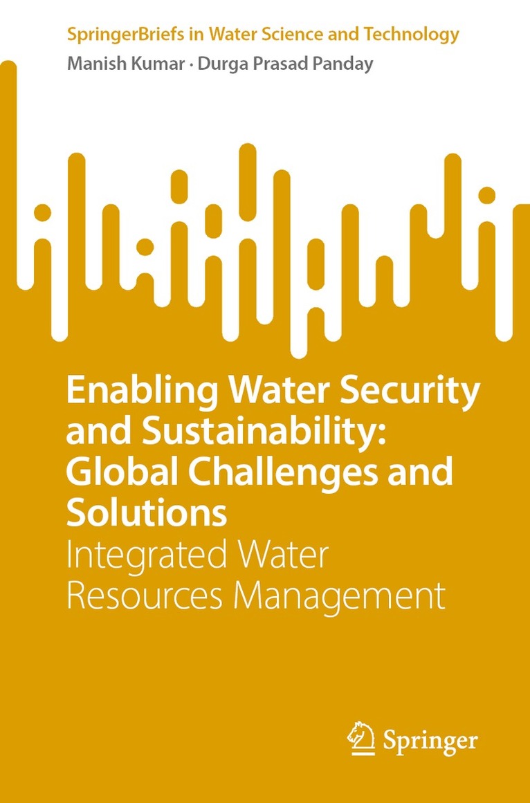 Enabling Water Security and Sustainability: Global Challenges and Solutions