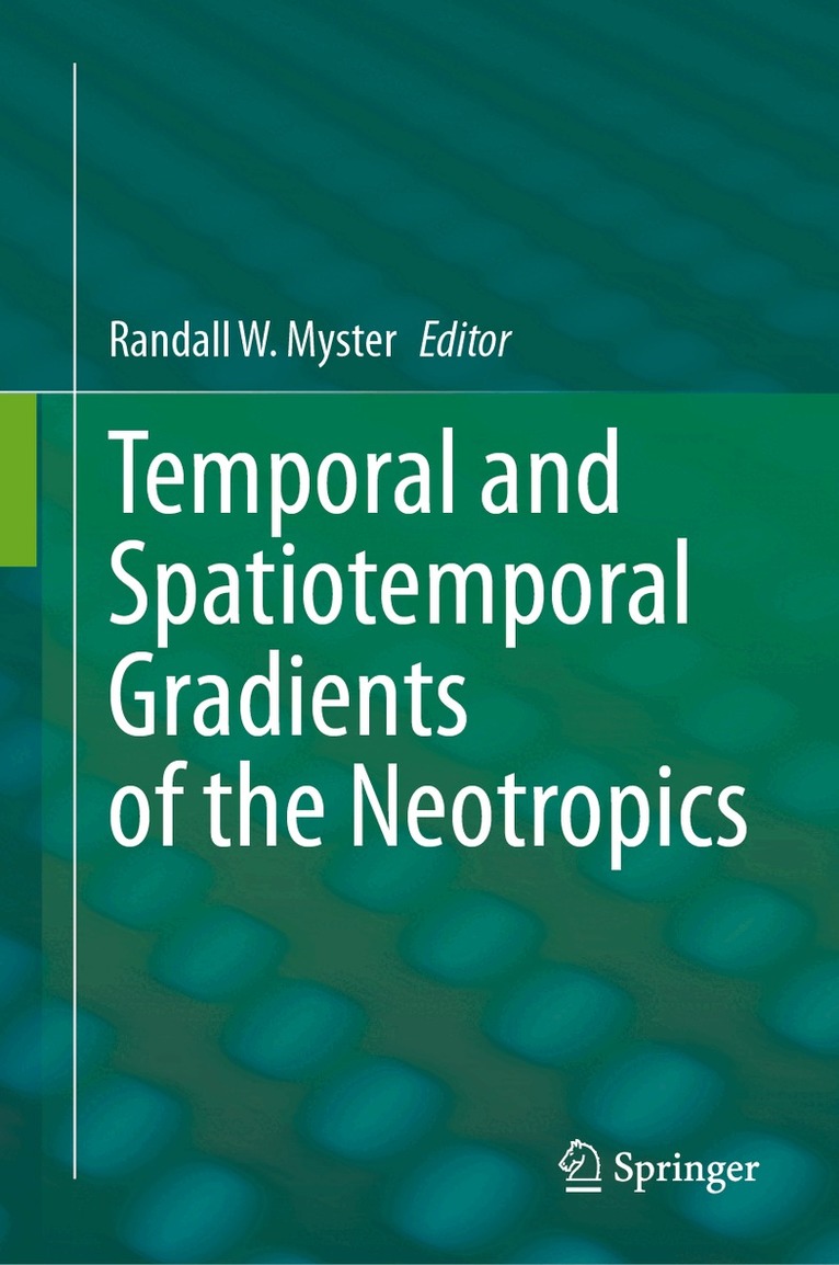 Randall W. Myster - Neotropical Ecosystem Change (Δe) as Temporal and Spatiotemporal Gradients, Inbunden