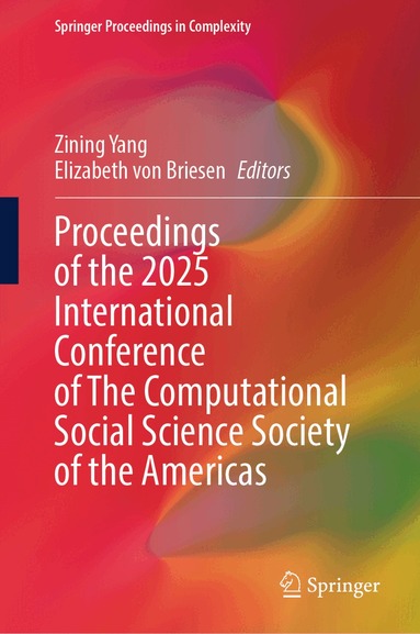Zining Yang, Elizabeth von Briesen - Proceedings of the 2025 International Conference of The Computational Social Science Society of the Americas, Inbunden
