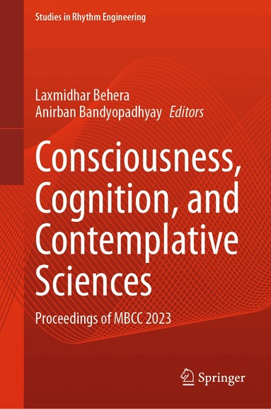 Laxmidhar Behera, Anirban Bandyopadhyay - Consciousness, Cognition, and Contemplative Sciences, Inbunden
