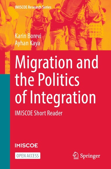 Karin Borevi, Ayhan Kaya - Migration and the Politics of Integration, Häftad