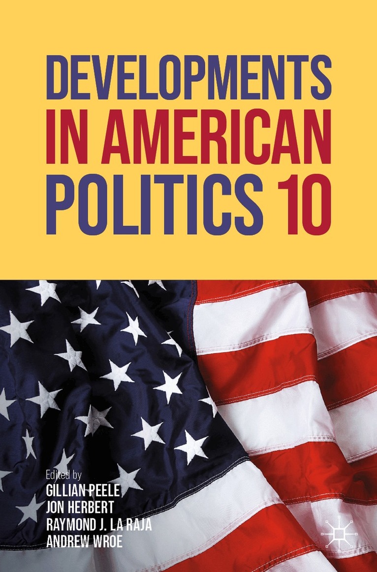 Gillian Peele, Jon Herbert, Raymond J. La Raja, Andrew Wroe - Developments in American Politics 10, Häftad. Tillgänglighet: Lägg i varukorg