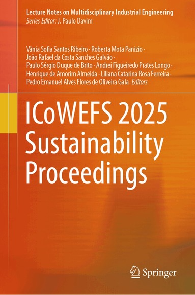 Vânia Sofia Santos Ribeiro, Roberta Mota Panizio, João Rafael da Costa Sanches Galvão, Paulo Sérgio Duque de Brito, Andrei Figueiredo Prates Longo, Henrique de Amorim Almeida, Liliana Catarina Rosa Ferreira, Pedro Emanuel Alves Flores de Oliveira Gala - ICoWEFS 2025 Sustainability Proceedings, Inbunden