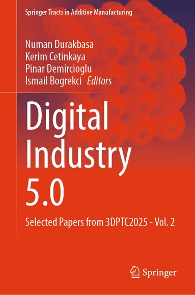 Numan Durakbasa, Kerim Cetinkaya, Pinar Demircioglu, Ismail Bogrekci - Digital Industry 5.0, Inbunden