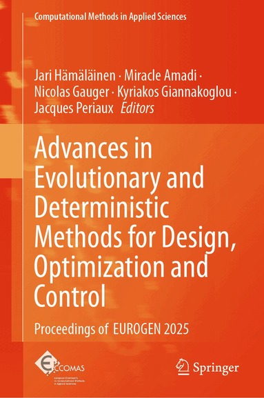 Jari Hämäläinen, Miracle Amadi, Nicolas Gauger, Kyriakos Giannakoglou, Jacques Periaux - Advances in Evolutionary and Deterministic Methods for Design, Optimization and Control, Inbunden
