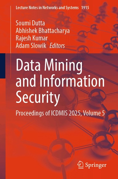 Soumi Dutta, Abhishek Bhattacharya, Rajesh Kumar, Adam Slowik - Data Mining and Information Security, Häftad