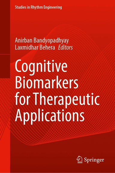 Anirban Bandyopadhyay, Laxmidhar Behera - Cognitive Biomarkers for Therapeutic Applications, Inbunden