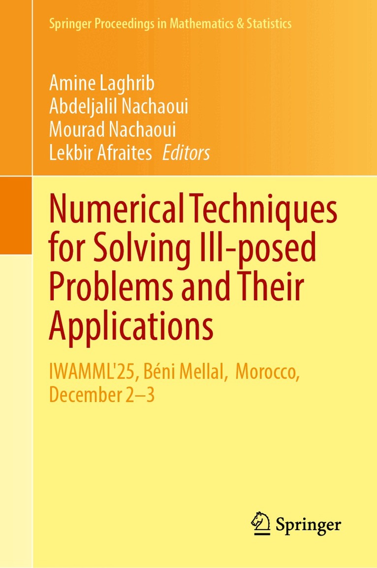 Numerical Techniques for Solving Ill-posed Problems and Their Applications