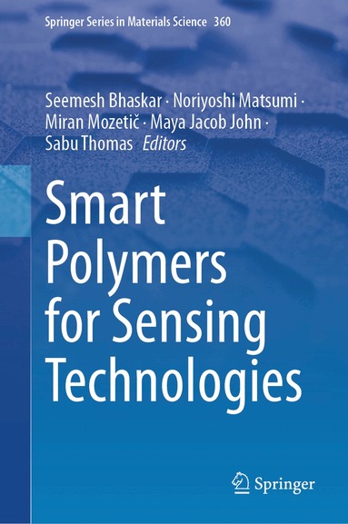Seemesh Bhaskar, Noriyoshi Matsumi, Miran Mozetič, Maya Jacob John, Sabu Thomas - Smart Polymers for Sensing Technologies, Inbunden
