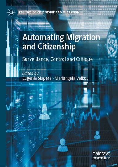 Eugenia Siapera, Mariangela Veikou - Automating Migration and Citizenship, Inbunden