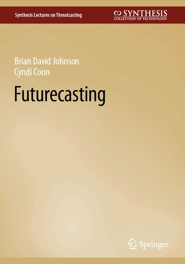 Brian David Johnson, Cyndi Coon - Futurecasting, Inbunden