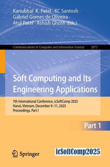 Kanubhai  K. Patel, KC Santosh, Gabriel Gomes de Oliveira, Atul Patel, Ashish Ghosh - Soft Computing and Its Engineering Applications, Häftad