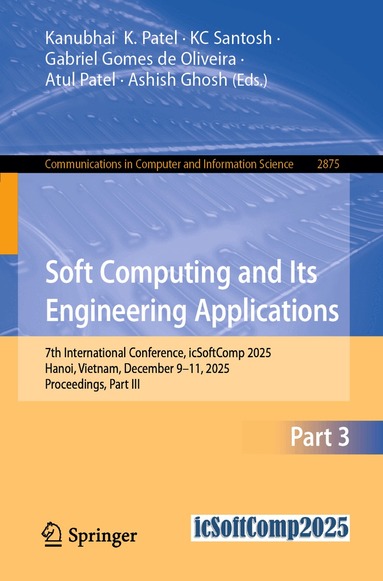 Kanubhai  K. Patel, KC Santosh, Gabriel Gomes de Oliveira, Atul Patel, Ashish Ghosh - Soft Computing and Its Engineering Applications, Häftad