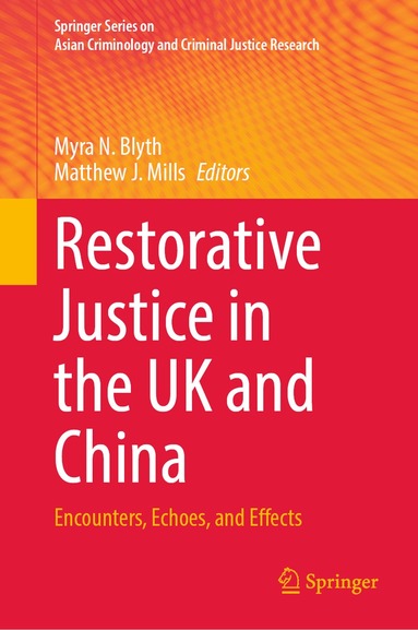 Myra N. Blyth, Matthew J. Mills - Restorative Justice in the UK and China, Inbunden