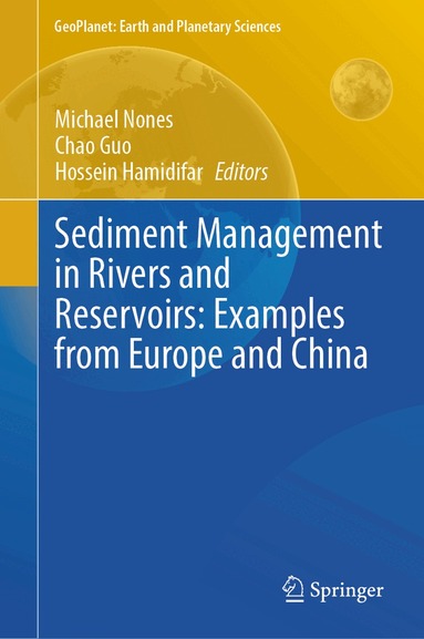 Michael Nones, Chao Guo, Hossein Hamidifar - Sediment Management in Rivers and Reservoirs: Examples from Europe and China, Inbunden