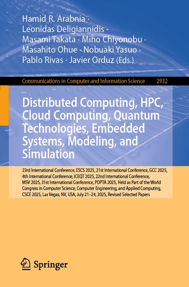 Hamid R. Arabnia, Leonidas Deligiannidis, Masami Takata, Miho Chiyonobu, Masahito Ohue, Nobuaki Yasuo, Pablo Rivas, Javier Orduz - Distributed Computing, HPC, Cloud Computing, Quantum Technologies, Embedded Systems, Modeling, and Simulation, Häftad