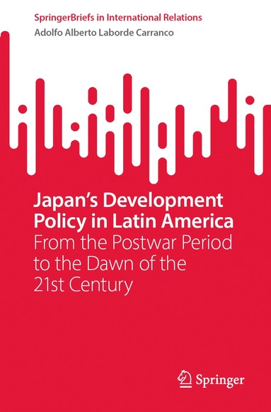 Adolfo Alberto Laborde Carranco - Japan's Development Policy in Latin America, Häftad