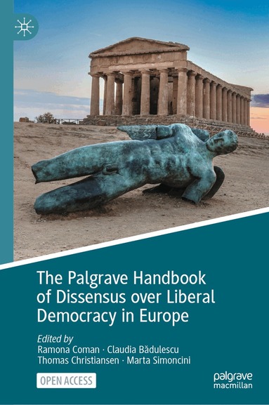 Ramona Coman, Claudia Bădulescu, Thomas Christiansen, Marta Simoncini - Palgrave Handbook of Dissensus over Liberal Democracy in Europe, Inbunden
