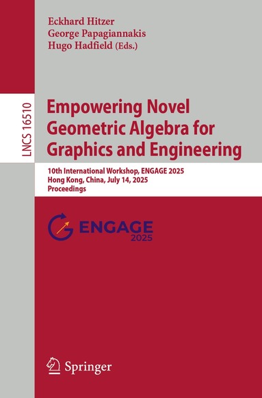 Eckhard Hitzer, George Papagiannakis, Hugo Hadfield - Empowering Novel Geometric Algebra for Graphics and Engineering, Häftad