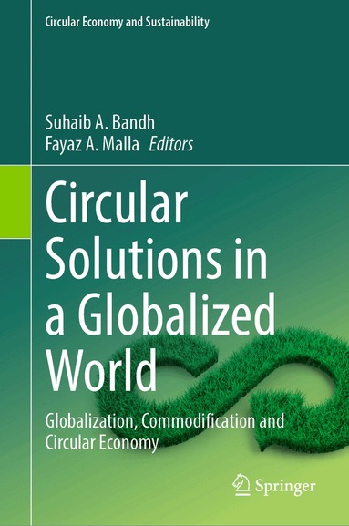 Suhaib A. Bandh, Fayaz A. Malla - Circular Solutions in a Globalized World, Inbunden