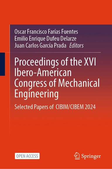 Oscar Francisco Farías Fuentes, Emilio Enrique Dufeu Delarze, Juan Carlos García Prada - Proceedings of the XVI Ibero-American Congress of Mechanical Engineering, Inbunden