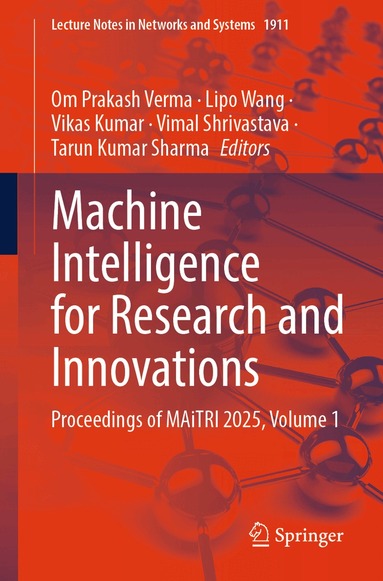 Om Prakash Verma, Lipo Wang, Vikas Kumar, Vimal Shrivastava, Tarun Kumar Sharma - Machine Intelligence for Research and Innovations, Häftad