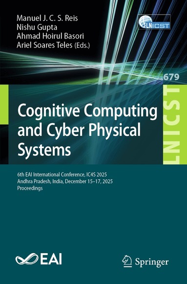 Manuel J. C. S. Reis, Nishu Gupta, Ahmad Hoirul Basori, Ariel Soares Teles - Cognitive Computing and Cyber Physical Systems, Häftad