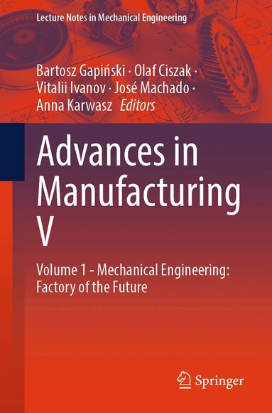 Bartosz Gapiński, Olaf Ciszak, Vitalii Ivanov, José Machado, Anna Karwasz - Advances in Manufacturing V, Häftad