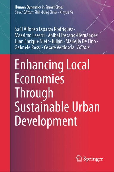 Saúl Alfonso Esparza Rodríguez, Massimo Leserri, Anibal Toscano-Hernández, Juan Enrique Nieto-Julián, Mariella De Fino, Gabriele Rossi, Cesare Verdoscia - Enhancing Local Economies Through Sustainable Urban Development, Inbunden