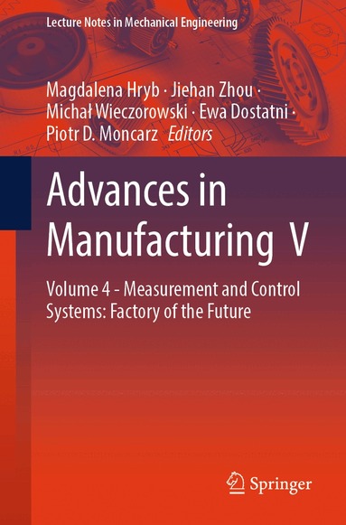 Magdalena Hryb, Jiehan Zhou, Michał Wieczorowski, Ewa Dostatni, Piotr D. Moncarz - Advances in Manufacturing V, Häftad