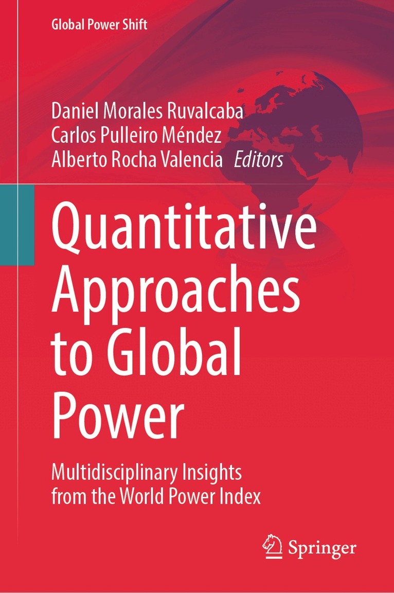 Daniel Morales Ruvalcaba, Carlos Pulleiro Méndez, Alberto Rocha Valencia - Quantitative Approaches to Global Power, Inbunden