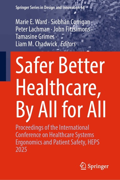 Marie E. Ward, Siobhán Corrigan, Peter Lachman, John Fitzsimons, Tamasine Grimes, Liam M. Chadwick - Safer Better Healthcare, By All for All, Inbunden