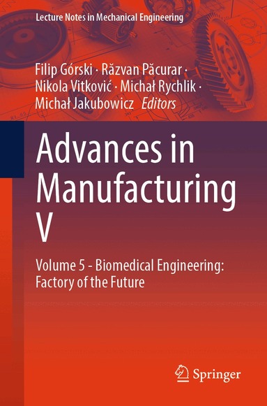 Filip Górski, Răzvan Păcurar, Nikola Vitković, Michał Rychlik, Michał Jakubowicz - Advances in Manufacturing V, Häftad