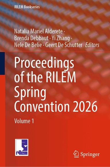 Natalia Mariel Alderete, Brenda Debbaut, Yi Zhang, Nele De Belie, Geert De Schutter - Proceedings of the RILEM Spring Convention 2026, Inbunden