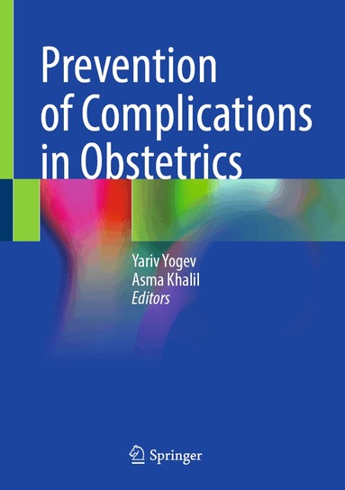 Yariv Yogev, Asma Khalil - Prevention of Complications in Obstetrics, Inbunden