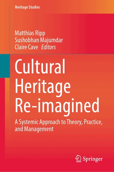 Matthias Ripp, Sushobhan Majumdar, Claire Cave - Cultural Heritage Re-imagined, Inbunden