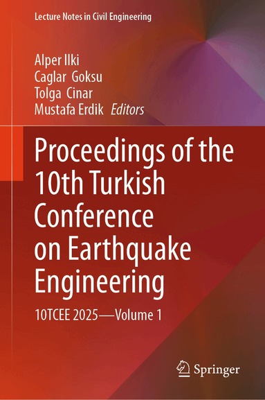 Alper Ilki, Caglar Goksu, Tolga Cinar, Mustafa Erdik - Proceedings of the 10th Turkish Conference on Earthquake Engineering, Inbunden