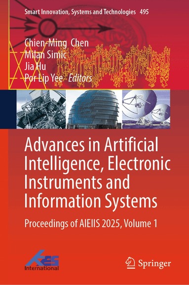 Chien-Ming Chen, Milan Simic, Jia Hu, Por Lip Yee - Advances in Artificial Intelligence, Electronic Instruments and Information Systems, Inbunden