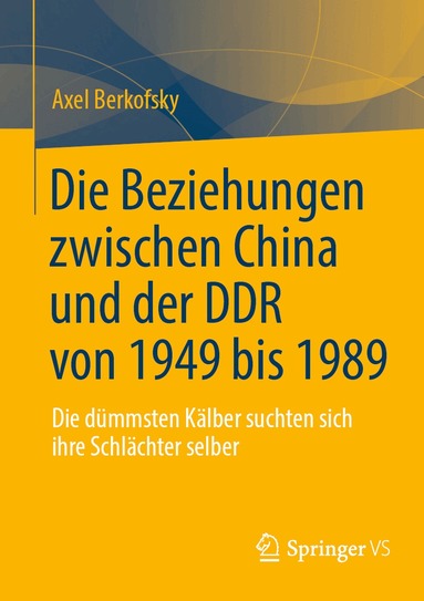 Axel Berkofsky - Die Beziehungen zwischen China und der DDR von 1949 bis 1989, Häftad