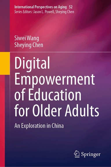 Siwei Wang, Sheying Chen - Digital Empowerment of Education for Older Adults, Inbunden