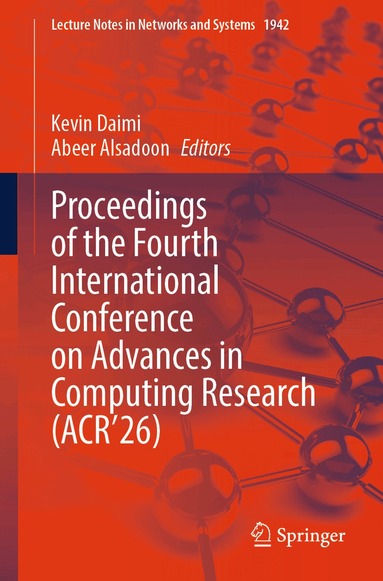 Kevin Daimi, Abeer Alsadoon - Proceedings of the Fourth International Conference on Advances in Computing Research (ACR’26), Häftad