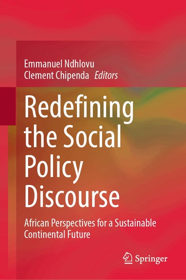 Emmanuel Ndhlovu, Clement Chipenda - Redefining the Social Policy Discourse, Inbunden