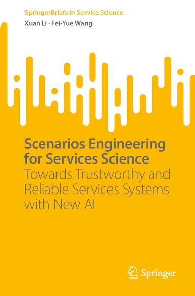 Xuan Li, Fei-Yue Wang - Scenarios Engineering for Services Science, Häftad