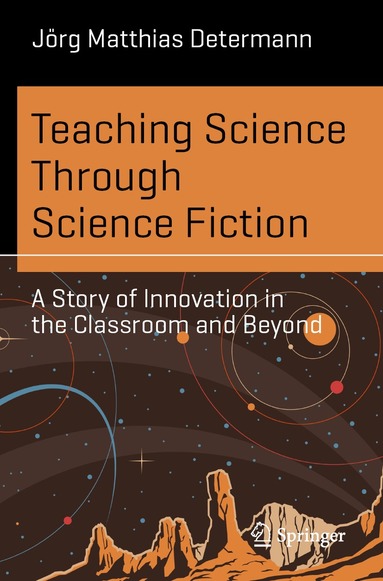 Jörg Matthias Determann - Teaching Science Through Science Fiction, Häftad