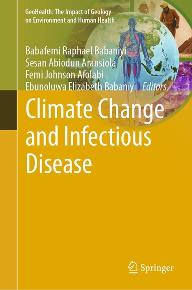 Babafemi Raphael Babaniyi, Sesan Abiodun Aransiola, Femi Johnson Afolabi, Ebunoluwa Elizabeth Babaniyi - Climate Change And Infectious Disease, Inbunden