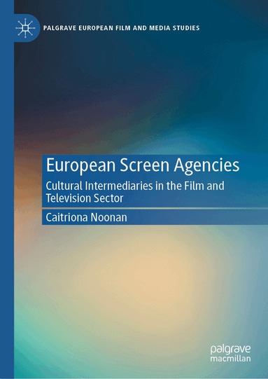 Caitriona Noonan - European Screen Agencies, Inbunden